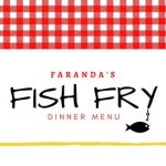 Friday Fish Fry at Faranda’s! 3 More Left, Don’t Miss Out!