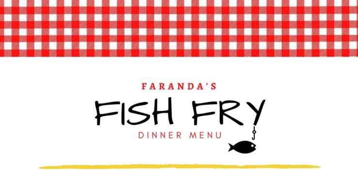 Friday Fish Fry at Faranda’s! 3 More Left, Don’t Miss Out!
